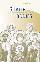 Subtle bodies : representing angels in Byzantium