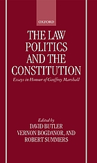 The law, politics, and the Constitution : essays in honour of Geoffrey Marshall