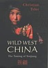 Wild West China : the taming of Xinjiang de Christian Tyler