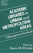 Academic libraries in urban and metropolitan areas : a management handbook