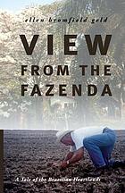 View from the Fazenda : a tale of the Brazilian Heartlands