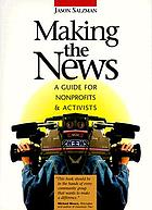 Making the news : a guide for nonprofits and activists