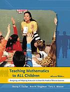 Teaching mathematics to all children : designing and adapting instruction to meet the needs of diverse learners