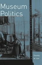 Museum politics : power plays at the exhibition