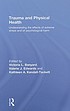 Trauma and physical health : understanding the effects of extreme stress and of psychological harm