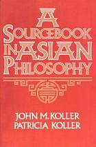 A sourcebook in Asian philosophy