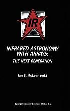 Infrared astronomy with arrays : the next generation