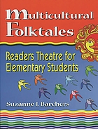 Multicultural folktales : readers theatre for elementary students