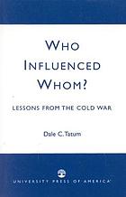 Who influenced whom? : lessons from the Cold War