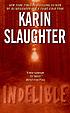 Indelible por Karin Slaughter