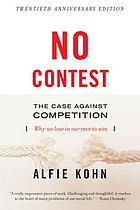 No contest : the case against competition