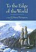To the edge of the world de Harry Thompson
