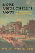 Lord Churchill's coup : the Anglo-American empire and the Glorious Revolution reconsidered