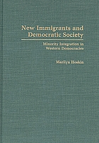 New immigrants and democratic society : minority integration in western democracies