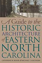 A guide to the historic architecture of eastern North Carolina