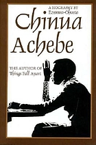 Chinua Achebe : a biography