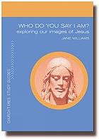 Who do you say that I am? : exploring Jesus
