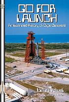 Go for launch : an illustrated history of Cape Canaveral