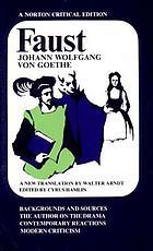 Faust : a tragedy : backgrounds and sources, the author on the drama, contemporary reactions, modern criticism