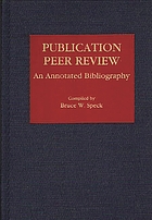 Publication peer review : an annotated bibliography