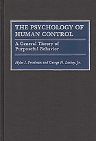 The psychology of human control : a general theory of purposeful behavior