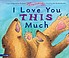 I love you this much : a song of God's love por Lynn Hodges