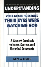 Understanding Zora Neale Hurston's Their eyes were watching God : a student casebook to issues, sources, and historical documents