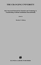 The changing university : how increased demand for scientists and technology is transforming academic institutions internationally