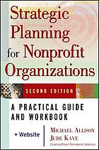 Strategic planning for nonprofit organizations : a practical guide and workbook