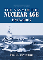 The Navy of the Nuclear Age, 1947-2007