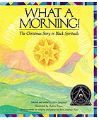 What a morning! : the Christmas story in Black spirituals