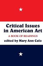 Critical issues in American art : a book of readings