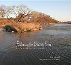 Exploring the Brazos River : from beginning to end