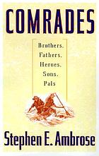 Comrades : brothers, fathers, heroes, sons, pals