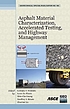 Asphalt material characterization, accelerated... by  Lubinda F Walubita 