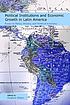 Political institutions and economic growth in Latin America : essays in policy, history, and political economy