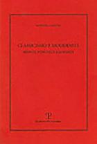 Classicismo e modernità : Monti, Foscolo, Leopardi
