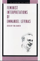 Feminist interpretations of Emmanuel Levinas
