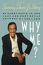 Why me? : the Sammy Davis, Jr. story