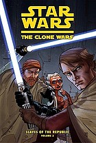 Star Wars, the clone wars : slaves of the republic. Vol. 2, Slave traders of Zygerria