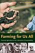 Farming for us all : practical agriculture & the cultivation of sustainability