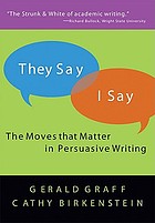 They say/I say : the moves that matter in academic writing