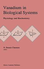 Vanadium in biological systems : physiology and biology
