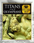 Titans and Olympians : Greek & Roman myth