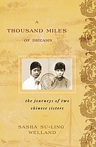 A thousand miles of dreams : the journeys of two Chinese sisters