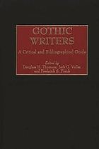 Gothic writers : a critical and bibliographical guide