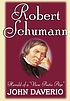 Robert Schumann : herald of a 