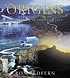 Origins : the evolution of continents, oceans... de Ron Redfern