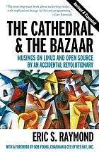 The cathedral and the bazaar : musings on Linux and Open Source by an accidental revolutionary
