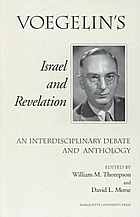 Voegelin's Israel and Revelation : an  interdisciplinary debate and anthology